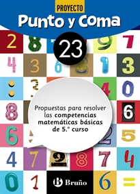 Books Frontpage Punto y Coma Matemáticas 23 Propuestas para resolver las competencias matemáticas básicas de 5.º curso