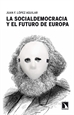 Front pageLa socialdemocracia y el futuro de Europa