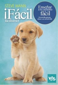 Books Frontpage ¡Fácil, facilísimo! Enseñar a tu cachorro es fácil