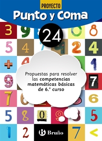 Books Frontpage Punto y Coma Matemáticas 24 Propuestas para resolver las competencias matemáticas básicas de 6.º curso