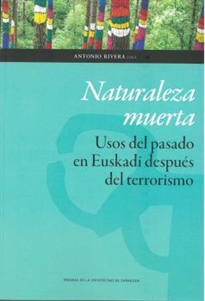 Books Frontpage Naturaleza muerta. Usos del pasado en Euskadi después del terrorismo