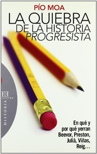 Books Frontpage La quiebra de la historia "progresista": en qué y por qué yerran Beevor, Preston, Juliá, Viñas, Reigg--