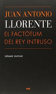 Books Frontpage Juan Antonio Llorente. El factótum del Rey Intruso