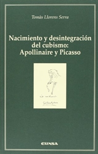 Books Frontpage Nacimiento y desintegración del cubismo. Apollinaire y Picasso