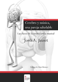 Books Frontpage Cerebro y música, una pareja saludable. Las claves de la neurociencia musical