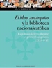 Front pageEl libro autárquico y la biblioteca nacionalcatólica: la política del libro durante el primer franquismo (1939-1951)