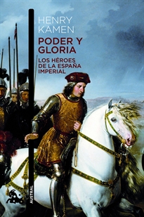 Books Frontpage Poder y gloria. Los héroes de la España Imperial