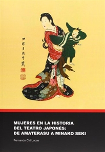 Books Frontpage Mujeres en la historia del teatro japones: de Amaterasu a Minako Seki
