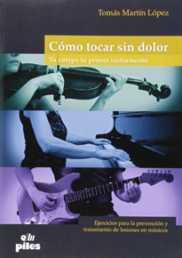 Books Frontpage Como tocar sin dolor. Tu cuerpo tu primer instrumento