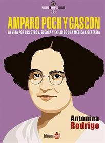 Books Frontpage Amparo Poch y Gascón. La vida por los otros. Guerra y exilio de una médica libertaria