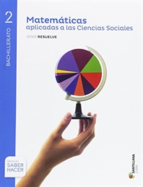 Books Frontpage Matematicas Aplicadas A Las Ciencias Sociales Serie Resuelve 2 Bto Saber Hacer