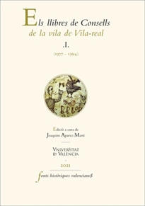 Books Frontpage Els llibres de Consells de la vila de Vila-real. I. (1377-1394)