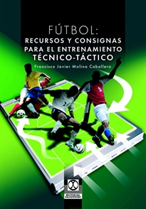 Books Frontpage Fútbol. Recursos y consignas para el entrenamiento técnico-táctico