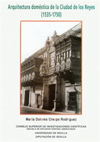 Books Frontpage Arquitectura doméstica de la ciudad de los Reyes (1535 - 1750)