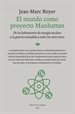 Portada del libro El mundo como proyecto Manhattan