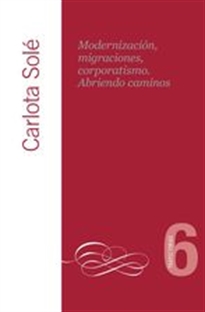 Books Frontpage Modernización, migraciones, corporatismo. Abriendo caminos