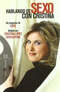 Books Frontpage Hablando de sexo con Cristina: un programa de COPE dirigido por Cristina López Schilchting