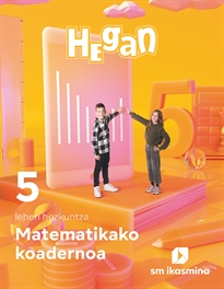 Books Frontpage Koadernoa Matematika. Lehen Hezkuntza 5. Hegan