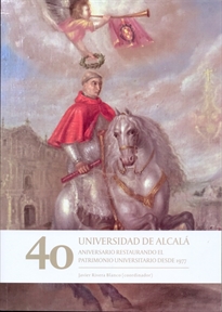 Books Frontpage Universidad de Alcalá.40 aniversario.Restaurando el patrimonio Universitario desde 1977.