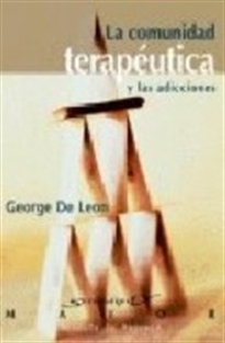 Books Frontpage La comunidad terapéutica y las adicciones: teoría, modelo y método