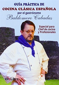 Books Frontpage Guía práctica de cocina clásica española por el gastrónomo Baldomero Cabadas