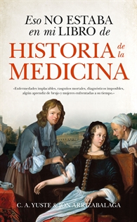 Books Frontpage Eso no estaba en mi libro de Historia de la Medicina