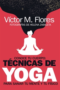 Books Frontpage Conoce tu cuerpo: técnicas de yoga para sanar tu mente y tu físico