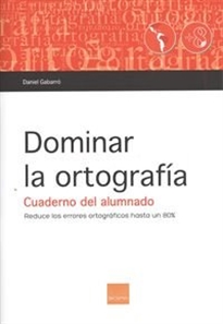 Books Frontpage Dominar la ortografía. Cuaderno del alumnado. (Versión español para latinoamérica)