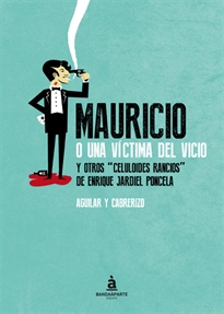 Books Frontpage Mauricio o una víctima del vicio y otros celuloides rancios de Enrique Jardiel Poncela