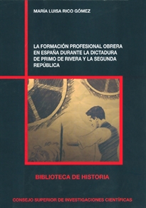 Books Frontpage La formación profesional obrera en España durante la dictadura de Primo de Rivera y la Segunda República