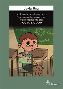 Books Frontpage La huella del silencio. Estrategias de prevención y afrontamiento del ACOSO ESCOLAR