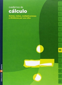 Books Frontpage Cuaderno 10 de cálculo 10 (Sumas, restas, multiplicaciones y divisiones por 1cifra)