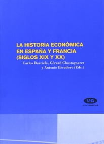 Books Frontpage La historia económica en España y Francia (siglos XIX y XX)