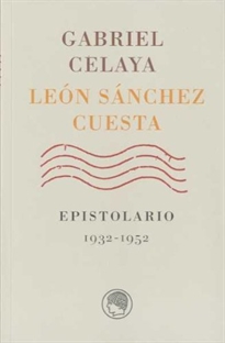 Books Frontpage Gabriel Celaya, León Sánchez Cuesta: epistolario 1932-1952