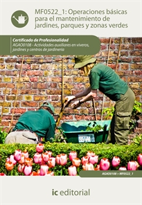 Books Frontpage Operaciones básicas para el mantenimiento de jardines, parques y zonas verdes. AGAO0108 - Actividades auxiliares en viveros, jardines y centros de jardinería
