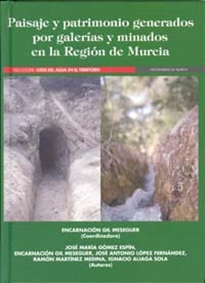 Books Frontpage Paisaje y Patrimonio Generados por Galerías y Minados en la Región de Murcia