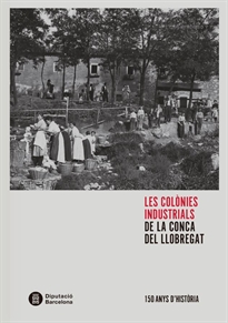 Books Frontpage Les colònies industrials de la conca del Llobregat