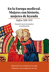 Books Frontpage En la Europa medieval. Mujeres con historia, mujeres de leyenda