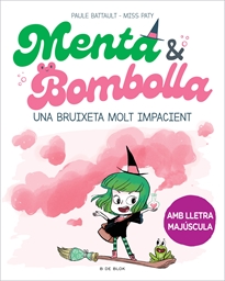 Books Frontpage Menta i Bombolla 1 - Una bruixeta molt impacient