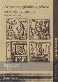 Books Frontpage Artesanos, gremios y género en sur de Europa (siglos XVI-XIX)