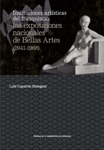 Books Frontpage Instituciones artísticas del franquismo: las exposiciones nacionales de Bellas Artes (1941-1968)