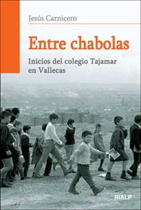 Books Frontpage Entre chabolas. Inicios del colegio Tajamar en Vallecas