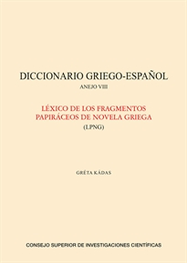 Books Frontpage Diccionario griego-español. Anejo VIII, Léxico de los fragmentos papiráceos de la novela griega (LPNG)