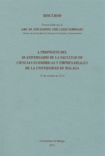 Books Frontpage Discurso pronunciado por el Ilmo. Sr. Don Eugenio José Luque Domínguez, Decano de la Facultad de CC. Económicas y Empresariales