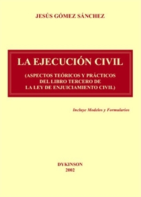 Books Frontpage La ejecución civil (aspectos teóricos y prácticos del libro tercero de la Ley de enjuiciamiento civil)