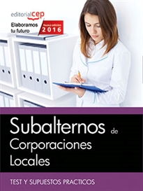 Books Frontpage Subalternos de Corporaciones Locales. Test y Supuestos Prácticos