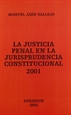 Front pageLa justicia penal en la jurisprudencia constitucional 2001