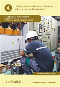 Books Frontpage Montaje de redes eléctricas subterráneas de baja tensión. ELEE0109 -  Montaje y mantenimiento de instalaciones eléctricas de Baja Tensión