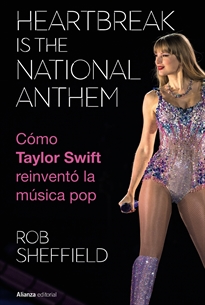 Books Frontpage Heartbreak is the National Anthem. Cómo Taylor Swift reinventó la música pop