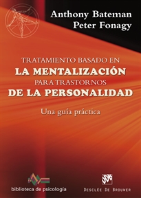 Books Frontpage Tratamiento basado en la mentalización para trastornos de la personalidad. Una guía práctica